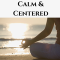 Calm & Centered